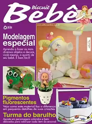 Livro PDF: Biscuit Bebê Edição 05: Modelagem especial, aprenda a fazer os mais diversos objetos e decore você mesma!
