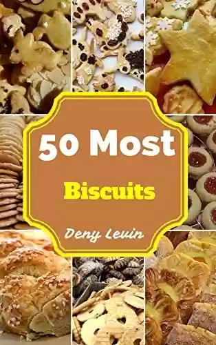 Livro PDF: Biscuits : 50 Delicious of Biscuits Recipes (Biscuits, Southern Biscuits, Southern Biscuits Books, Southern Biscuits ebook, Southern Breakfast Baking, Southern Biscuits Cookbook) (English Edition)