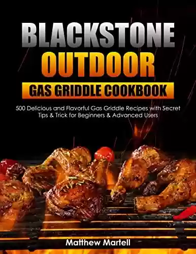 Livro PDF: Blackstone Outdoor Gas Griddle Cookbook: 500 Delicious and Flavorful Gas Griddle Recipes with Secret Tips & Trick for Beginners & Advanced Users (English Edition)