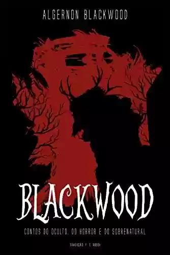 Livro PDF: Blackwood: contos do oculto, do horror e do sobrenatural