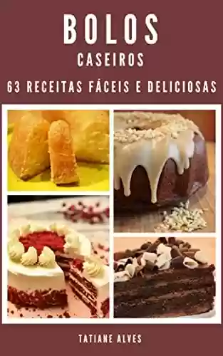 Livro PDF Bolos Caseiros - 63 receitas fáceis e deliciosas