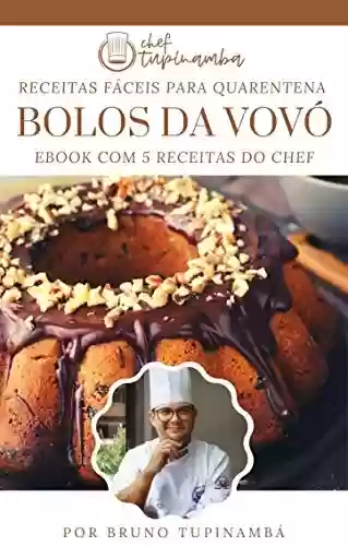 Capa do livro: BOLOS DA VOVÓ: RECEITAS FÁCEIS PARA QUARENTENA - VOL 01 - Ler Online pdf