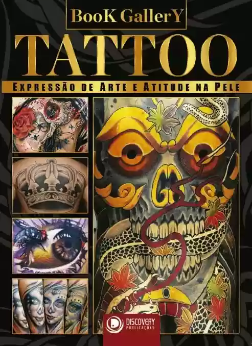 Capa do livro: Book Gallery - Tattoo - Expressão de Arte e Atitude na Pele (Discovery Publicações) - Ler Online pdf