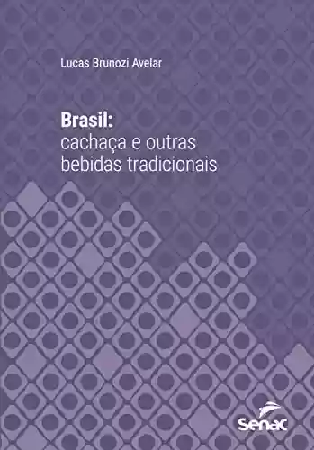 Livro PDF: Brasil: cachaça e outras bebidas tradicionais (Série Universitária)