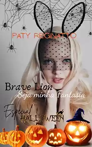 Livro PDF: Brave Lion: Seja minha Fantasia - Especial Halloween