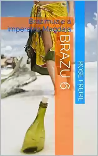 Livro PDF BRAZU - V6: Brazimuz e a imperatriz Magdaja (BRAZU, O ET BRASILEIRO)