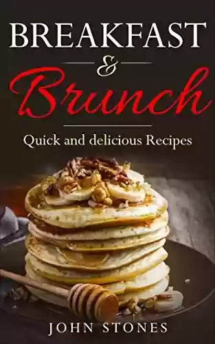 Capa do livro: Breakfast and Brunch recipes: Best breakfast cookbook for every morning (healthy and easy recipes, delicious breakfast for you and your family) : Quick & delicious recipes (English Edition) - Ler Online pdf