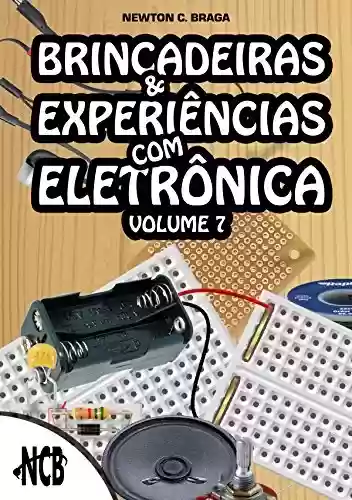 Livro PDF: Brincadeiras e Experiências com Eletrônica - volume 7