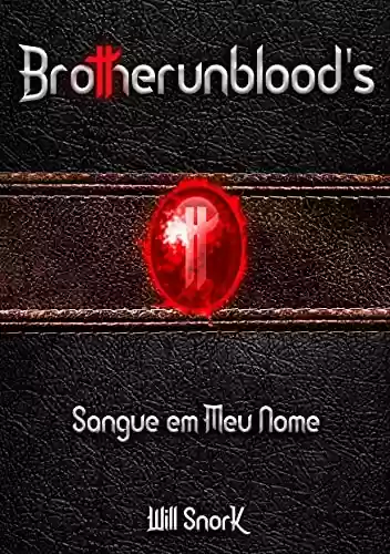 Capa do livro: Brotherunblood's: Sangue em meu nome - Ler Online pdf