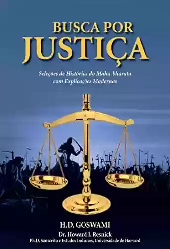 Livro PDF: Busca por Justiça: Seleções de Histórias do Mahā-bhārata com Explicações Modernas