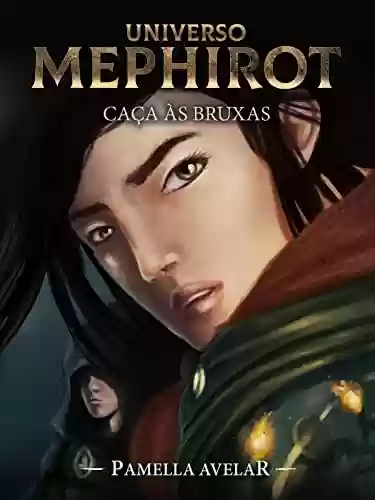 Capa do livro: Caça às Bruxas (Livro-jogo): (Universo Mephirot Livro 3) (Universo Mephirot: Livros-jogos) - Ler Online pdf