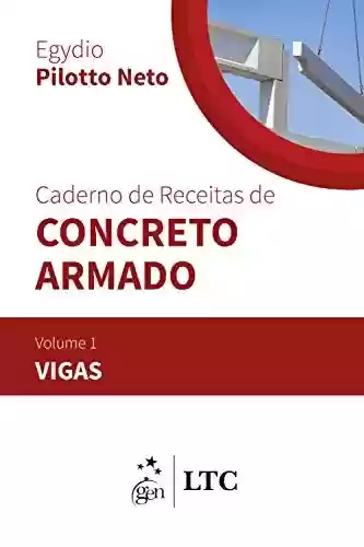 Livro PDF: Caderno de Receitas de Concreto Armado - Vol. 1 - Vigas