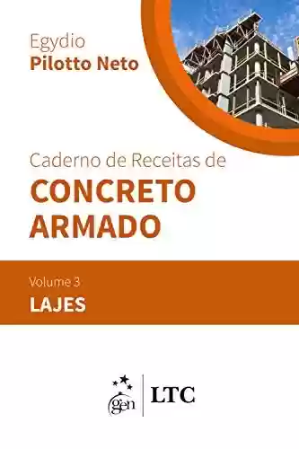 Livro PDF: Caderno de Receitas de Concreto Armado - Vol. 3 - Lajes