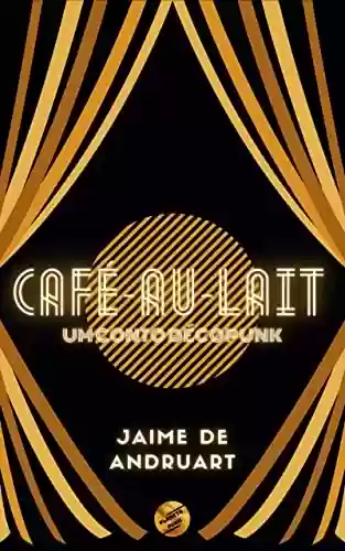 Livro PDF Café-au-Lait: um conto décopunk (Planeta Punk)