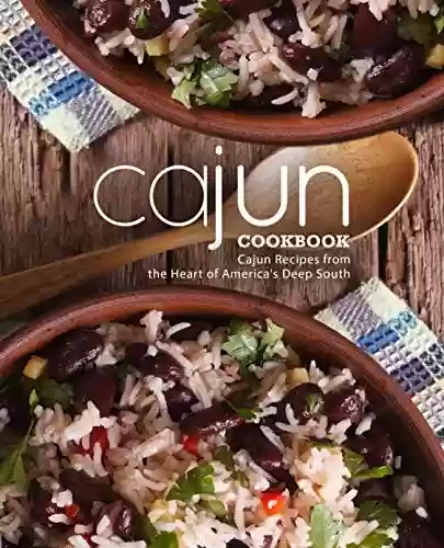 Livro PDF Cajun Cookbook: Cajun Recipes from the Heart of America's Deep South (2nd Edition) (English Edition)