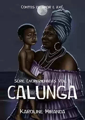 Capa do livro: Calunga (Encruzilhadas Livro 1) - Ler Online pdf