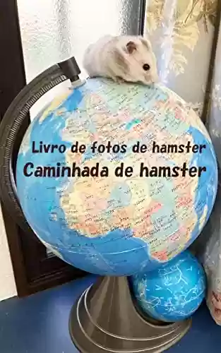 Livro PDF: Caminhada de hamster: Coleção diária de fotos de hamsters fofos