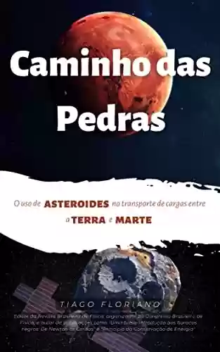 Livro PDF: Caminho das Pedras: O uso de asteroides para transporte de cargas entre a Terra e Marte