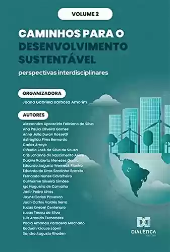 Livro PDF: Caminhos para o Desenvolvimento Sustentável: perspectivas interdisciplinares: Volume 2