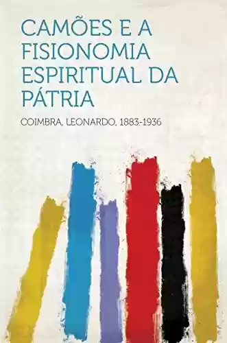 Capa do livro: Camões e a Fisionomia Espiritual da Pátria - Ler Online pdf