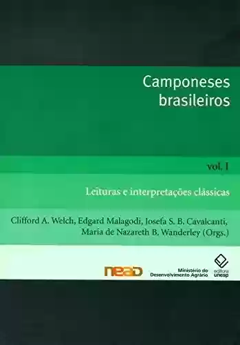 Capa do livro: Camponeses Brasileiros - Vol.1 - Leituras E Interpretações Clássicas - Ler Online pdf