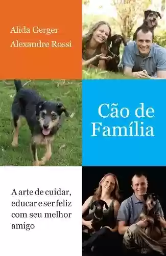 Livro PDF: Cão de família: A arte de cuidar, educar e ser feliz com seu melhor amigo