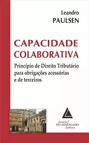 Livro PDF: Capacidade Colaborativa; Princípio de Direito Tributário para Obrigações Acessórias e de Terceiros