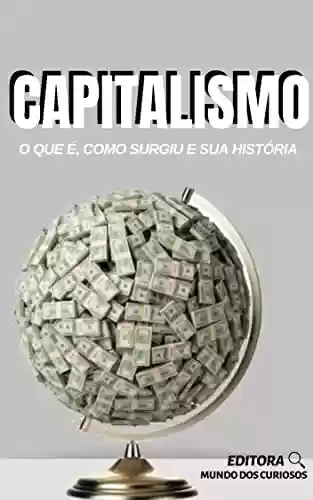 Capa do livro: Capitalismo: O que é, como surgiu e sua história - Ler Online pdf