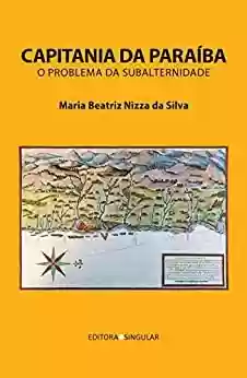 Capa do livro: Capitania da Paraíba: O Problema da Subalternidade - Ler Online pdf