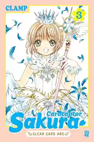 Livro PDF Cardcaptor Sakura Clear Card Arc vol. 03 (Cardcaptor Sakura - Clear Card Arc Livro 3)