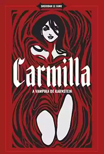 Capa do livro: Carmilla - A Vampira de Karnstein - Ler Online pdf
