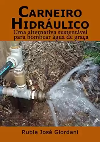Livro PDF: Carneiro Hidráulico: Uma alternativa sustentável para bombear água de graça