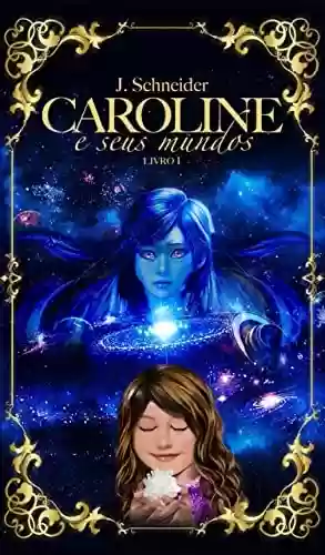Capa do livro: Caroline e seus Mundos - Ler Online pdf