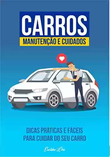 Livro PDF: Carros - Manutenção e Cuidados: Dicas práticas e fáceis para cuidar do seu carro