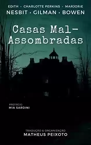 Livro PDF: Casas Mal-Assombradas: Contos de Autoras Góticas e Weird - Tradução exclusiva