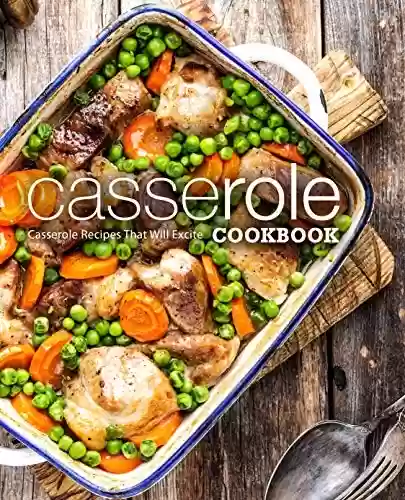 Capa do livro: Casserole Cookbook: Casserole Recipes That Will Excite (English Edition) - Ler Online pdf