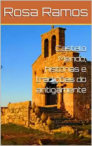 Capa do livro: Castelo Mendo, histórias e tradições do antigamente - Ler Online pdf