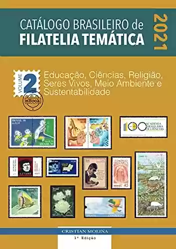 Livro PDF: Catálogo Brasileiro de Filatelia Temática – 2021 - Volume 2