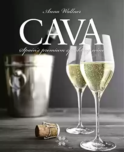 Livro PDF Cava Spain's Premium Sparkling Wine (English Edition)