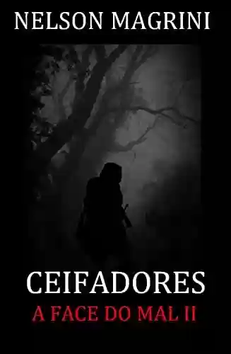 Capa do livro: CEIFADORES - A FACE DO MAL II - Ler Online pdf