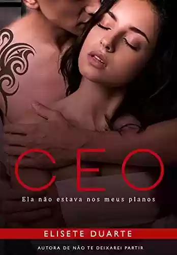 Livro PDF: CEO - ELA NÃO ESTAVA NOS MEUS PLANOS - LIVRO 1