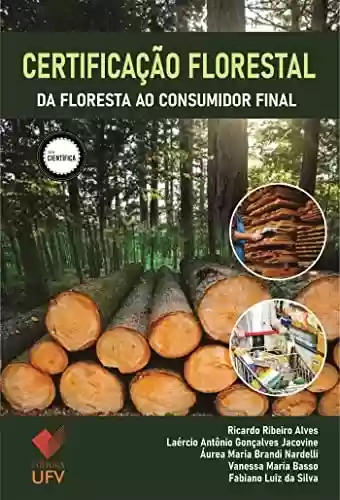Livro PDF: Certificação florestal; Da floresta ao consumidor final (Científica)