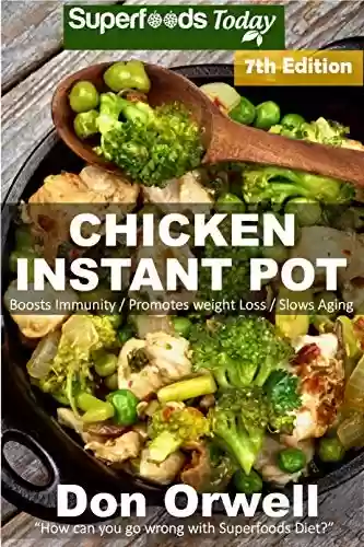 Livro PDF Chicken Instant Pot: 40 Chicken Instant Pot Recipes full of Antioxidants and Phytochemicals (English Edition)