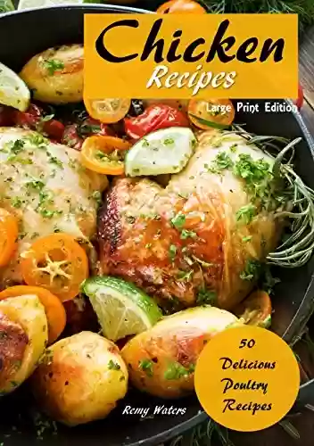 Livro PDF Chicken Recipes: 50 Delicious Poultry Recipes (English Edition)