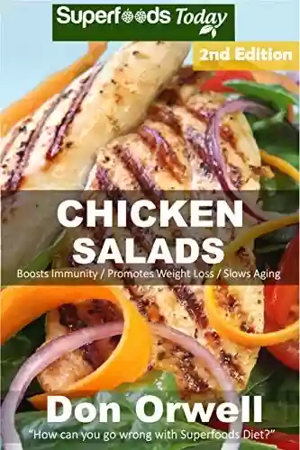 Livro PDF Chicken Salads: Over 45 Quick & Easy Gluten Free Low Cholesterol Whole Foods Recipes full of Antioxidants & Phytochemicals (English Edition)