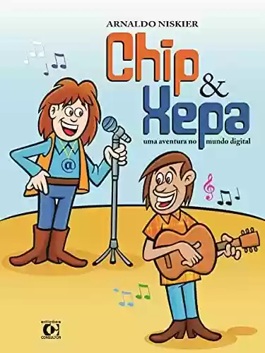 Capa do livro: Chip & Xepa: uma aventura no mundo digital - Ler Online pdf