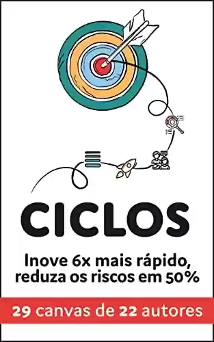 Livro PDF: CICLOS: O método comprovado mais simples para inovar mais rápido enquanto reduz os riscos (CYCLES Livro 2)