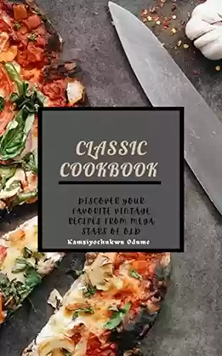 Livro PDF: Classic cookbook : Vintage recipes (English Edition)
