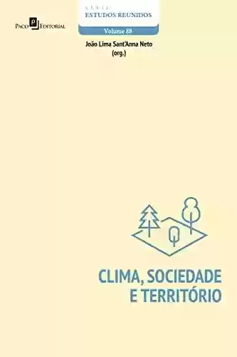 Livro PDF: Clima, Sociedade e Território (Série Estudos Reunidos Livro 88)