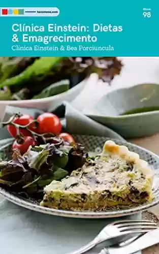 Capa do livro: Clínica Einstein - Dietas & Emagrecimento: Tá na Mesa (Clinica Einstein) - Ler Online pdf
